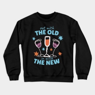 out With the Old, In With the New Crewneck Sweatshirt